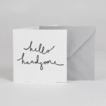 Hello Handsome – Greetings Card - BYAM England