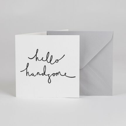 Hello Handsome – Greetings Card - BYAM England