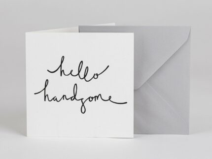Hello Handsome – Greetings Card - BYAM England