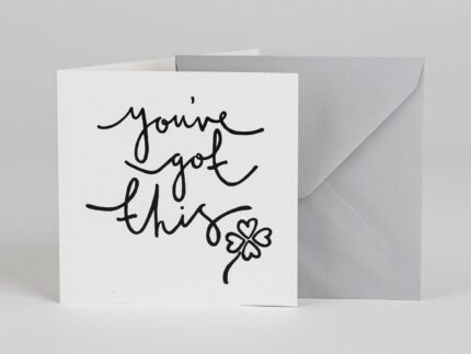 You’ve Got This – Greetings Card - BYAM England